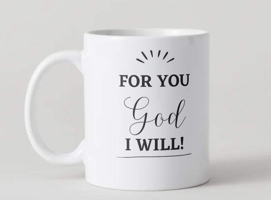 For You God, I Will Mug