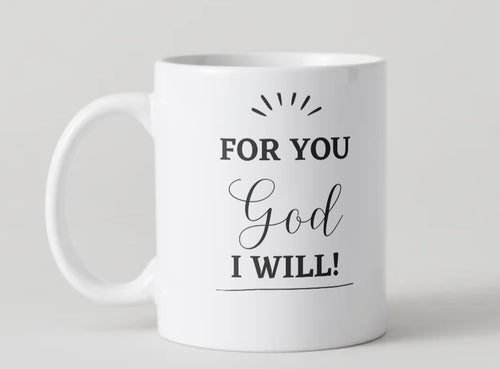 For You God, I Will Mug